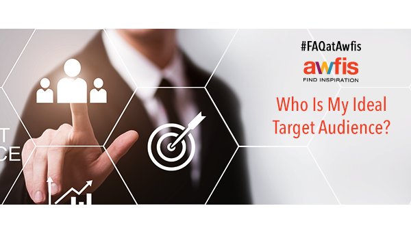 #FAQatAwfis: Who Is My Ideal Target Audience?